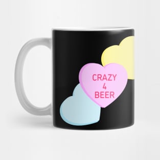 Conversation Hearts - Crazy 4 Beer - Valentines Day Mug